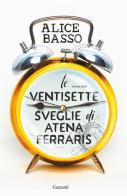Le ventisette sveglie di Atena Ferraris di Alice Basso edito da Garzanti