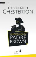 L' incredulità di padre Brown di Gilbert Keith Chesterton edito da San Paolo Edizioni