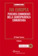 IVA Europea. Percorsi commentati della giurisprudenza europea di Paolo Centore edito da Ipsoa