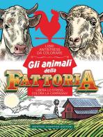 Gli animali della fattoria. Libri antistress da colorare edito da Newton Compton Editori