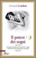 Il potere dei sogni. Una guida cristiana per interpretare i sogni e discernere la loro dimensione spirituale di Gerard Condon edito da EMP - Edizioni Messaggero Padova
