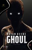Ghoul di Brian Keene edito da Independent Legions Publishing