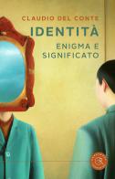 Identità. Enigma e significato di Claudio Del Conte edito da bookabook