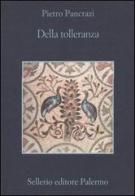 Della tolleranza di Pietro Pancrazi edito da Sellerio Editore Palermo