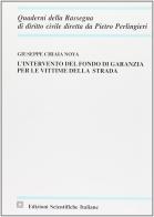 L' intervento del fondo di garanzia per le vittime della strada di Giuseppe Chiaia Noya edito da Edizioni Scientifiche Italiane