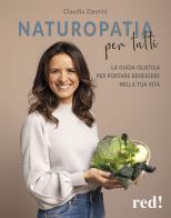 Naturopatia per tutti di Claudia Zannini edito da Red Edizioni