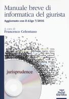 Manuale breve di informatica del giurista. Aggiornato con il d.lgs 7/2016 edito da Pacini Editore