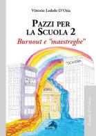 Pazzi per la scuola vol.2 di Vittorio Lodolo D'Oria edito da Alpes Italia