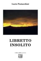 Libretto insolito di Lucio Postacchini edito da Montedit