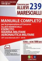 Concorso per 239 allievi marescialli. Manuale completo per la preparazione al concorso allievi marescialli (Esercito Marina Militare Aeronautica). Con Contenuto digi edito da Neldiritto Editore