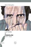 Lettere a Pasolini (1979-2022) di Silvio Mengotto edito da Velar