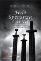 Fede speranza carità di Pierluigi Pavone edito da Armando Editore