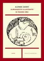 Almanacco illustrato di padre Ubu di Alfred Jarry edito da Castelvecchi