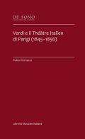 Verdi e il théâtre italien di Parigi (1845-1856) di Ruben Vernazza edito da LIM