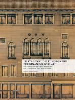 Le stagioni dell'ingegnere Ferdinando Forlati. Un protagonista del restauro nelle Venezie del Novecento edito da Il Poligrafo