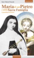 Maria di san Pietro e della Sacra Famiglia. Carmelitana di Tours di Suor Marie Pascale edito da OCD