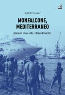 Monfalcone, mediterraneo di Roberto Covaz edito da Gaspari
