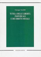 Tutela delle libertà individuali e dei diritti sociali di Giuseppe Nardelli edito da Kappa