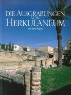 Die ausgrabungen von Herkulaneum. Ediz. italiana e tedesca di Mario Pagano edito da Flavius Edizioni