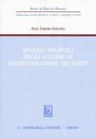 Analisi civilistica degli accordi di ristrutturazione dei debiti di Ivan Libero Nocera edito da Giappichelli