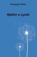 Njdohr e Lysiel di Giuseppe Belso edito da ilmiolibro self publishing