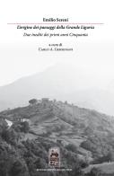 L' origine dei paesaggi della grande Liguria. Due inediti dei primi anni Cinquanta di Emilio Sereni edito da Ist. Alcide Cervi