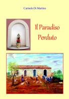 Il paradiso perduto di Carmelo Di Martino edito da Edizioni Periferia