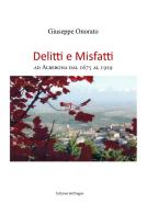 Delitti e mIsfatti. Ad Alberona dal 1675 al 1929 di Giuseppe Onorato edito da Edizioni del Poggio