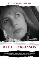 Io e il Parkinson di Lidia Sbalchiero edito da Youcanprint