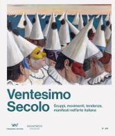 Ventesimo secolo. Gruppi, movimenti, tendenze, manifesti nell'arte italiana. Ediz. italiana e inglese di Volker W. Feierabend edito da Manfredi Edizioni