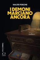 I demoni marciano ancora di Valter Peirone edito da Fusta Editore