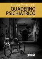 Quaderno psichiatrico di Laura Petreccia edito da Booksprint