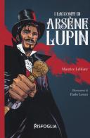 I racconti di Arsene Llupin di Maurice Leblanc edito da Risfoglia Editore