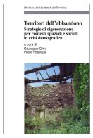 Territori dell'abbandono. Strategie di rigenerazione per contesti spaziali e sociali in crisi demografica edito da Franco Angeli
