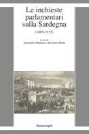 Le inchieste parlamentari sulla Sardegna (1869-1972) edito da Franco Angeli