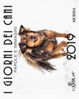 I giorni dei cani. Calendario 2019 edito da Ugo Mursia Editore
