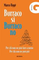 Burraco sì, burraco no. Per chi non ne può fare a meno. Per chi non ne può più di Marco Uggè edito da Mursia
