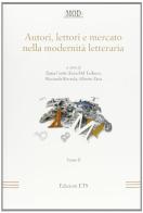 Autori, lettori e mercato nella modernità letteraria vol.2 edito da Edizioni ETS