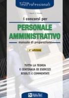 I concorsi per il personale amministrativo. Manuale di preparazione di Carlo Tabacchi, Daniele Tortoriello edito da Alpha Test