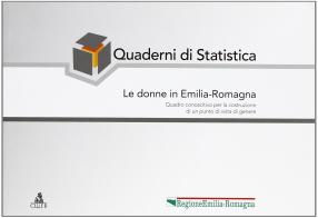 Quaderni di Statistica. Le donne in Emilia-Romagna. Quadro conoscitivo per la costruzione di un punto di vista di genere edito da CLUEB