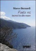 Panta rei incroci in alto mare di Marco Bernardi edito da Booksprint