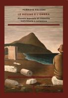 Le rovine e l'ombra. Piccolo manuale di rinascita individuale e collettiva di Fabrizio Falconi edito da Castelvecchi