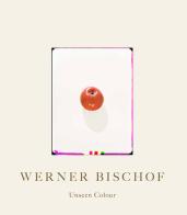 Werner Bischof. Unseen Colour. Ediz. illustrata edito da Casagrande