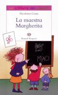La maestra Margherita. Ediz. illustrata di Nicoletta Costa edito da Einaudi Ragazzi