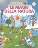 Le magie della natura di Cinzia Bonci, Mario Tozzi edito da Franco Cosimo Panini