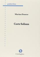 Corte Soliana. Testo sardo di Marina Danese edito da Condaghes