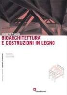 Bioarchiettura e costruzioni in legno di Roberto Teneggi edito da EdicomEdizioni