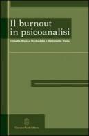 Il burnout in psicoanalisi di Ornella Manca Uccheddu, Antonello Viola edito da Giovanni Fioriti Editore