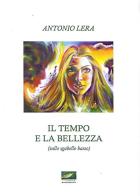 Il tempo e la bellezza di Antonio Lera edito da Flavius Edizioni