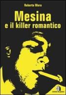 Mesina e il killer romantico di Roberto Mura edito da Domus de Janas